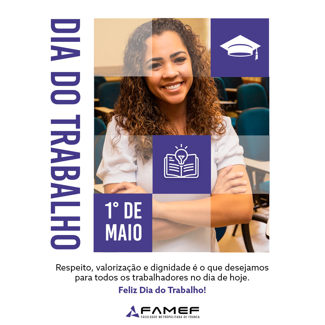 1º de Maio – Dia do Trabalho – Faculdade em Franca – FAMEF | Graduação ...